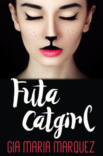 futa catgirl|Futa Catgirl by Gia Maria Marquez (Ebook) .